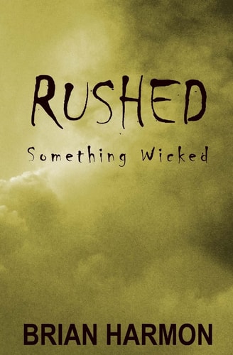 Rushed Something Wicked