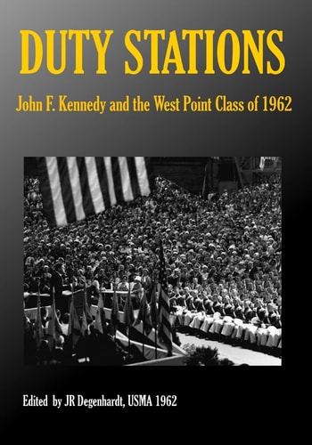 Duty Stations John F. Kennedy and the West Point Class of 1962: John F. Kennedy and the West Point Class of 1962