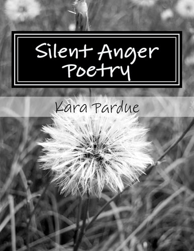 Silent Anger Poetry A Collection of Poems and Advice about Growing Up