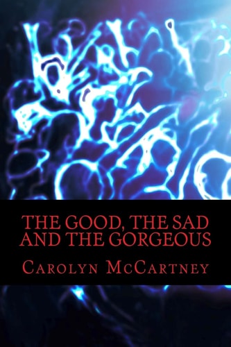 The Good, The Sad and The Gorgeous