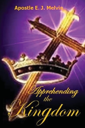 Apprehending The Kingdom