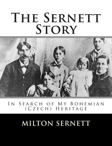 The Sernett Story In Search of My Bohemian (Czech) Heritage