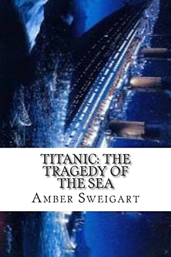 Titanic The Tragedy of the Sea