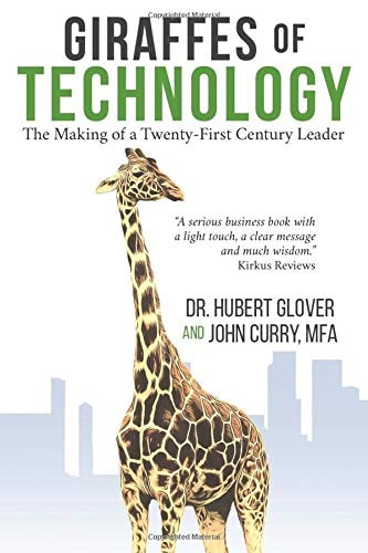 Giraffes of Technology The Making of the Twenty-First-Century Leader