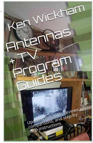 Antennas + TV Program Guides Reviews, comparisons, and step-by-step instructions