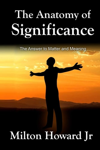 The Anatomy of Significance The Answer to Matter and Meaning