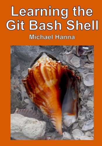 Learning the Git Bash Shell Become a Windows Command Line Commando