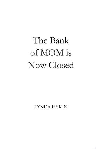 The Bank of MOM is Now Closed A Teenager's Guide to open thier own