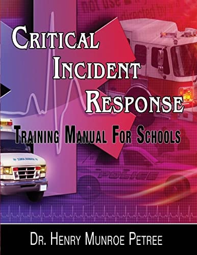 Critical Incident Response Training for Schools A Hands on Protocol for the Day After
