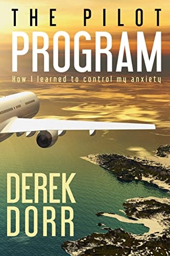 The Pilot Program How I Learned to Control My Anxiety.