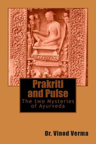 Prakriti and Pulse The Two Mysteries of Ayurveda