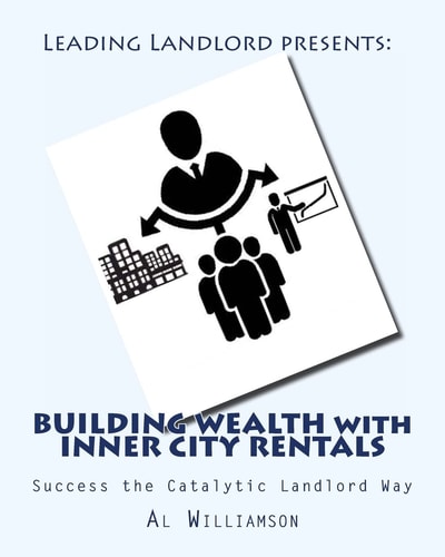 Building Wealth with Inner City Rentals Success the Catalytic Landlord Way