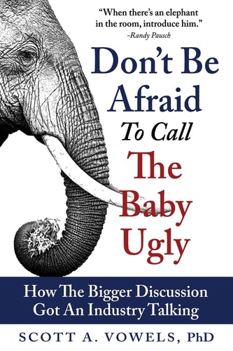 Don't Be Afraid to Call the Baby Ugly How The Bigger Discussion Got An Industry Talking