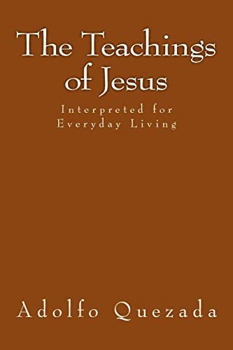 The Teachings of Jesus Interpreted for Everyday Living