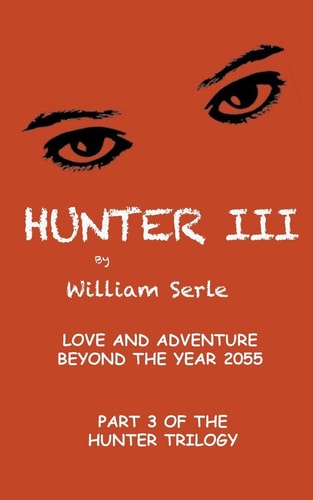 Hunter III Exciting Love and Adventure Beyond the Year 2055