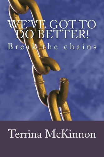 We've Got to Do Better! Break the Chains