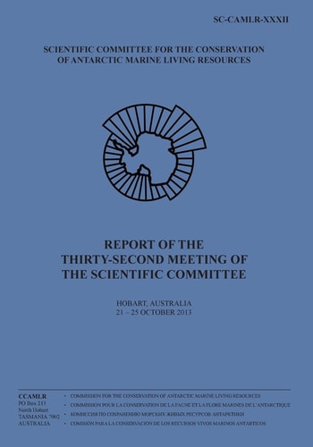 Report of the Thirty-Second Meeting of the Scientific Committee Hobart, Australia, 21 to 25 October 2013