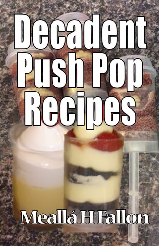 Decadent Push Pop Recipes