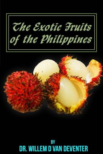 The Exotic Fruits of the Philippines Different Fruits Found Mainly in Southeast Asia and Surrounding Countries