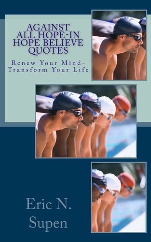 Against All Hope-In Hope Believe Quotes Renew Your Mind-Transform Your Life