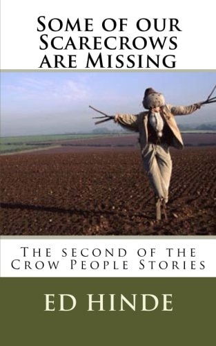 Some of Our Scarecrows Are Missing The Second of the Crow People Stories