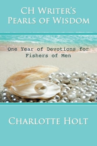 CH Writer's Pearls of Wisdom One Year of Devotions for Fishers of Men