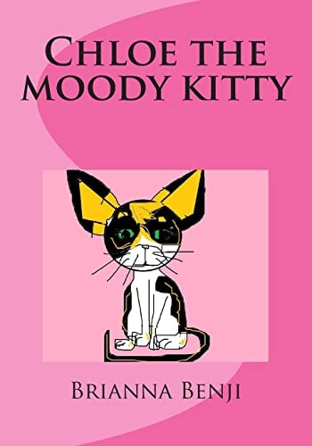 Chloe the Moody Kitty A Benji's Pets Book