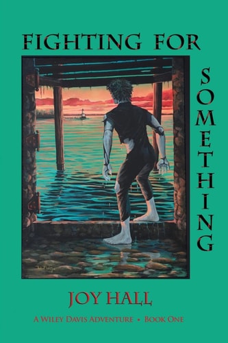 Fighting for Something A Wiley Davis Adventure