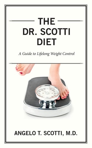 The Dr. Scotti Diet A Guide to Lifelong Weight Control