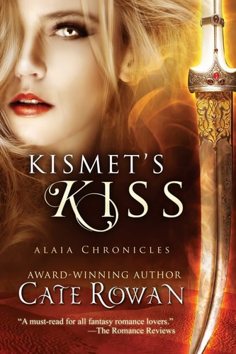 Kismet's Kiss A Fantasy Romance (Alaia Chronicles)