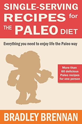 Single-Serving Recipes For The Paleo Diet