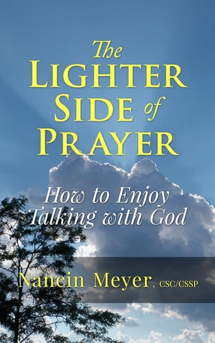 The Lighter Side of Prayer How to Enjoy Talking with God