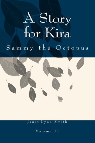 A Story for Kira Sammy the Octopus