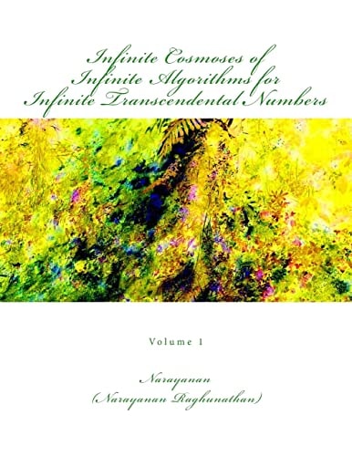 Infinite Cosmoses Of Infinite Algorithms for Infinite Transcendental Numbers Volume 1