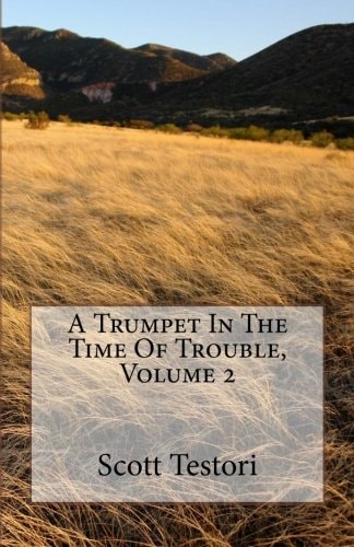 A Trumpet In The Time Of Trouble, Volume 2