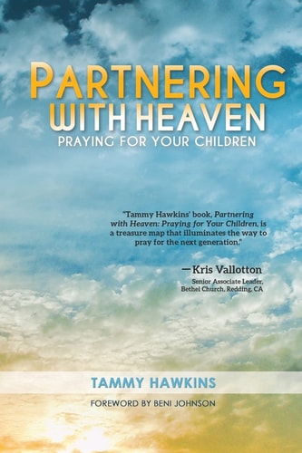 Partnering with Heaven Praying for Your Children