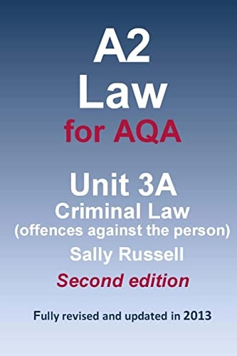 A2 Law for AQA Unit 3A Criminal Law (offences Against the Person)