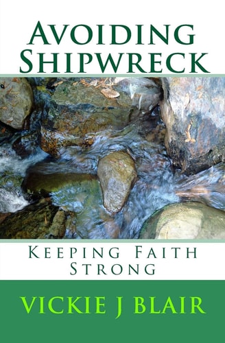 Avoiding Shipwreck Keeping Faith Strong