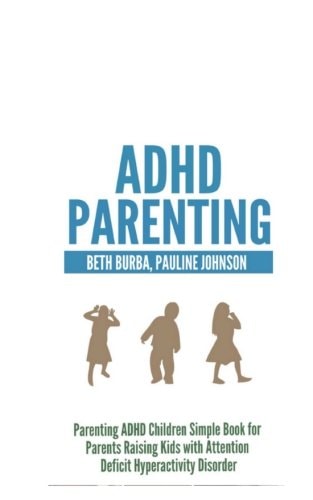 ADHD Parenting Parenting ADHD Children Simple Book for Parents Raising Kids with Attention Deficit Hyperactivity Disorder