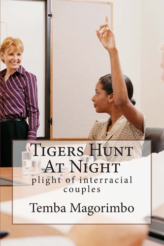 Tigers Hunt at Night Plight of Interracial Couples