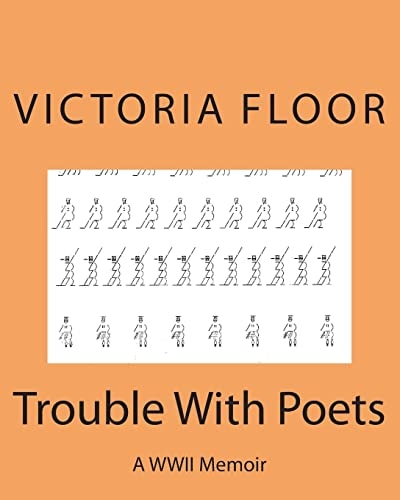 Trouble With Poets A WWII Memoir