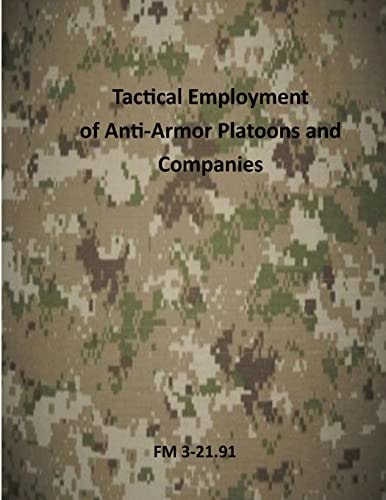 Tactical Employment of AntiArmor Platoons and Companies FM 3-21.91