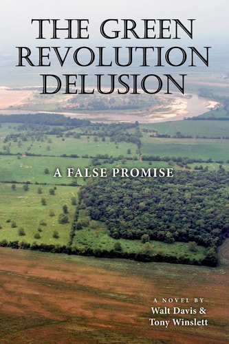 The Green Revolution Delusion A False Promise
