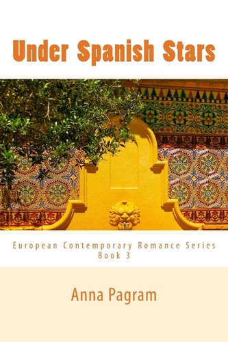 Under Spanish Stars European Contemporary Romance Series Book 3