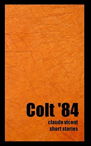 Colt '84 Short Stories