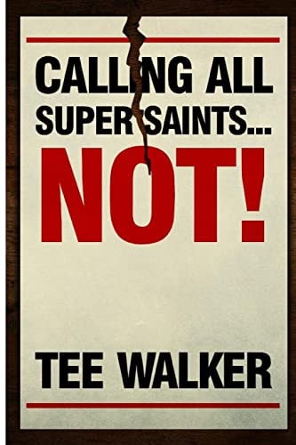 Calling All Super Saints... NOT! Learn to Celebrate Who You Are Today While Striving for Your Personal Best!