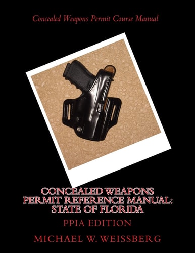 Concealed Weapons Permit Reference Manual: State of Florida PPIA Edition