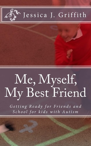 Me, Myself, My Best Friend Getting Ready for Friends and School for Kids with Autism