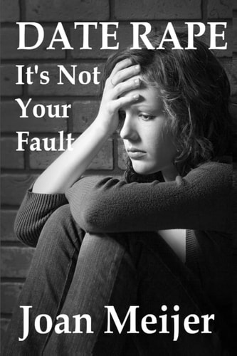 Date Rape It's Not Your Fault