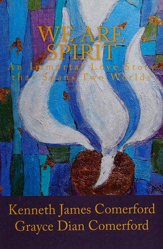 We Are Spirit An Immortal Love Story that Spans Two Worlds